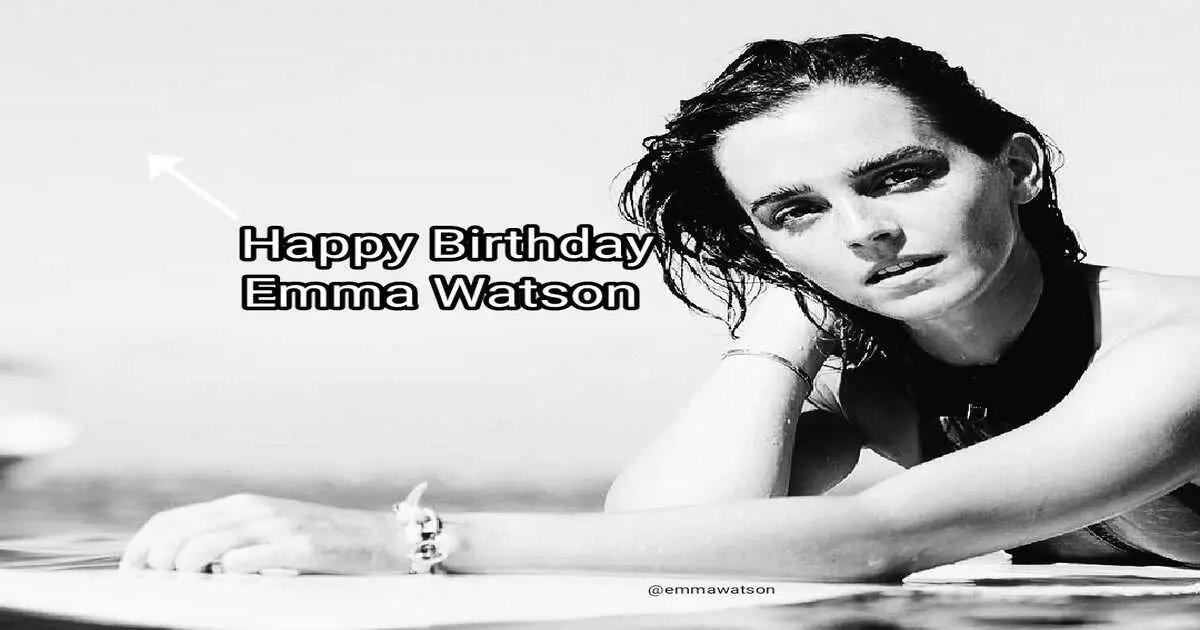 Happy Birthday Emma Watson