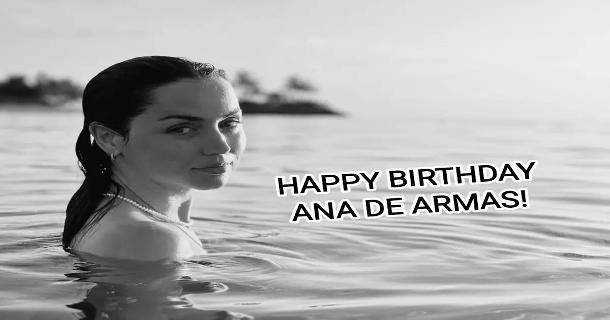 Happy Birthday, Ana de Armas! Credit:Instagram